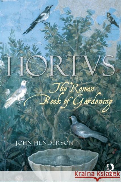 The Roman Book of Gardening John Henderson 9780415324502 Routledge