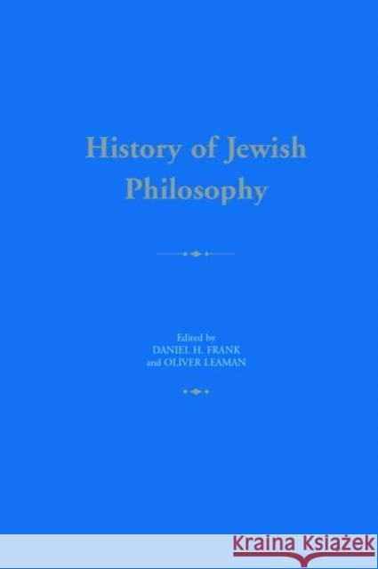 History of Jewish Philosophy Daniel H. Frank Oliver Leaman 9780415324694 Routledge