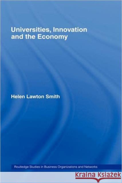 Universities, Innovation and the Economy Helen Lawton Smith 9780415324939 Routledge