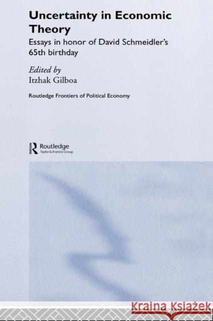 Uncertainty in Economic Theory Itzhak Gilboa 9780415324946 Routledge