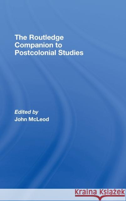 The Routledge Companion To Postcolonial Studies John McLeod 9780415324960 Routledge