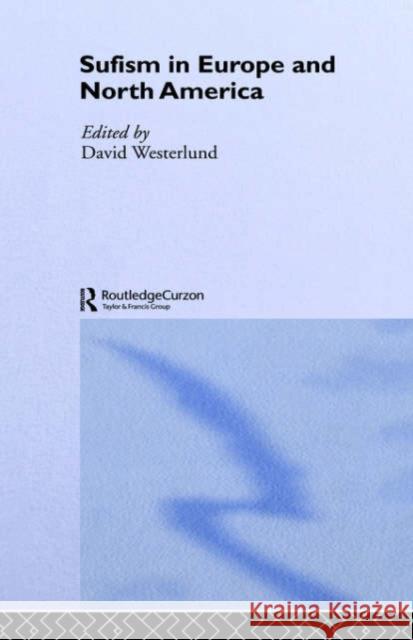 Sufism in Europe and North America D. Westerlund David Westerlund 9780415325912 