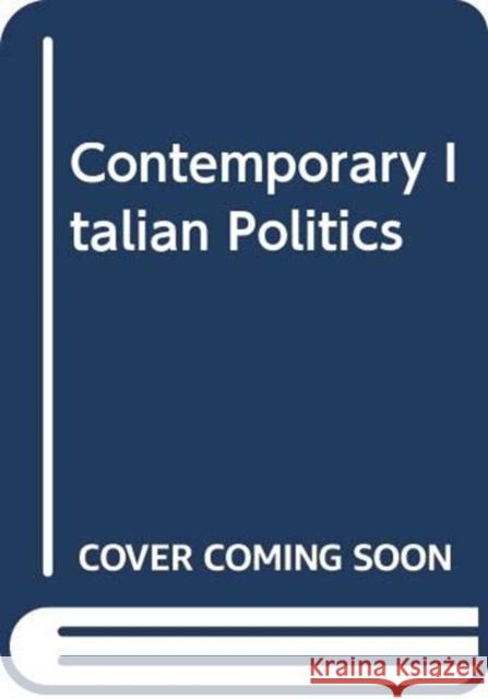 Contemporary Italian Politics Simon Parker Paolo Natale  9780415325981
