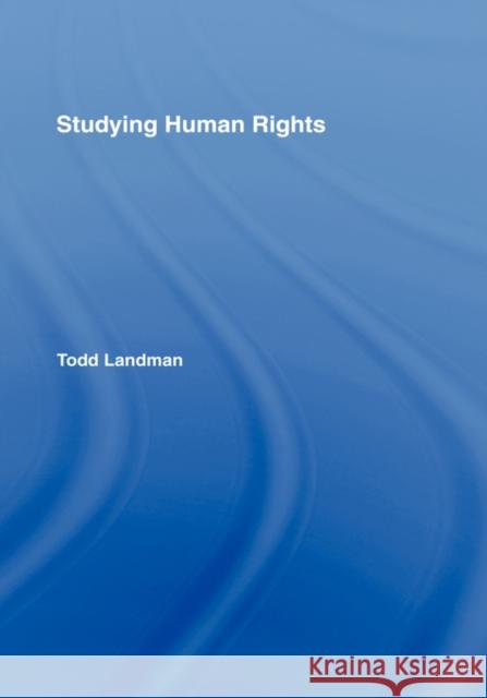 Studying Human Rights Todd Landman Todd Landman  9780415326049