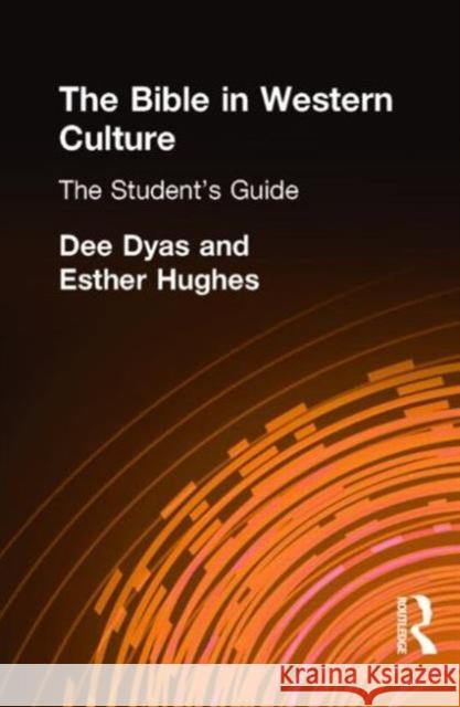 The Bible in Western Culture: The Student's Guide Dyas, Dee 9780415326179 Routledge