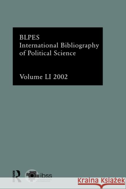 Ibss: Political Science: 2002 Vol.51 Compiled by the British Library of Polit 9780415326360 Routledge