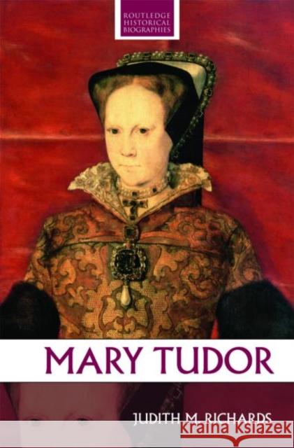 Mary Tudor Judith Richards 9780415327213