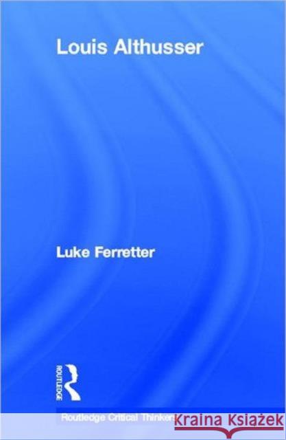 Louis Althusser Luke Ferretter L. Ferretter 9780415327312