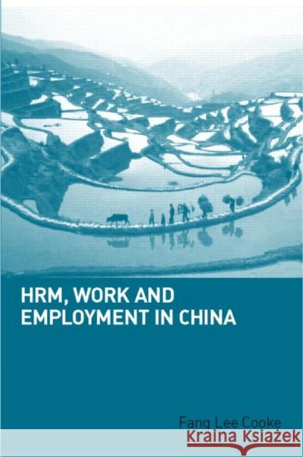 Hrm, Work and Employment in China Cooke, Fang Lee 9780415327831