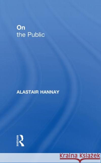 On the Public Alastair Hannay 9780415327923 Routledge