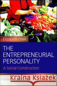 The Entrepreneurial Personality: A Social Construction Chell, Elizabeth 9780415328098