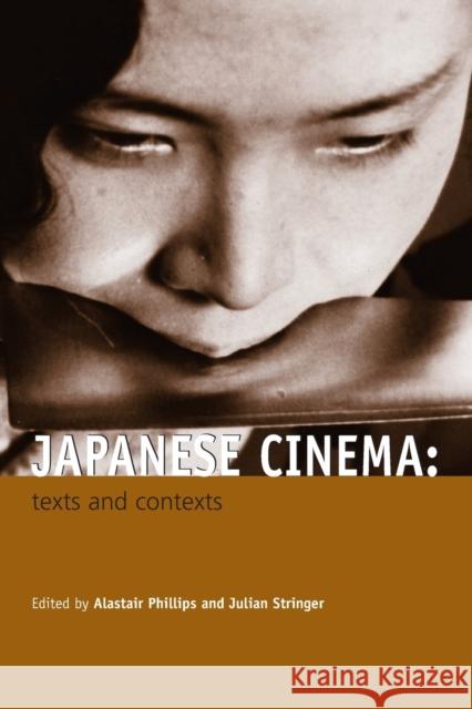 Japanese Cinema: Texts and Contexts Phillips, Alastair 9780415328487