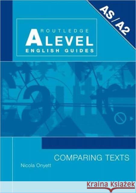 Comparing Texts Nicola Onyett 9780415328593 TAYLOR & FRANCIS LTD