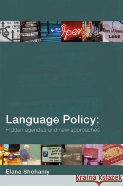 Language Policy: Hidden Agendas and New Approaches Shohamy, Elana 9780415328654 Routledge