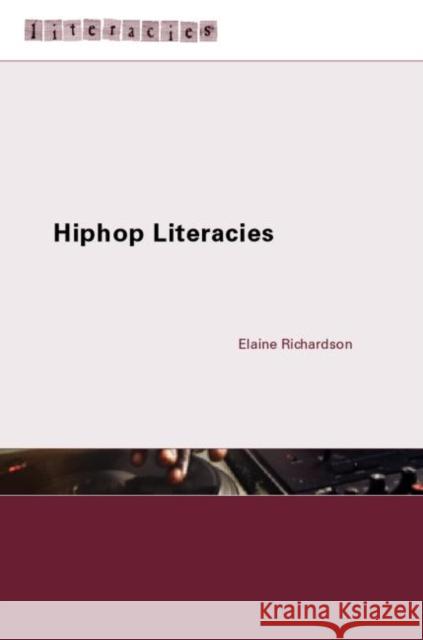 Hiphop Literacies Elaine Richardson 9780415329279 Routledge