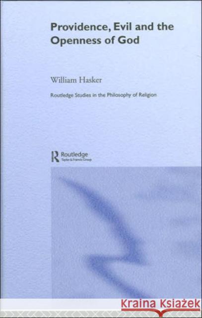 Providence, Evil and the Openness of God William Hasker 9780415329491