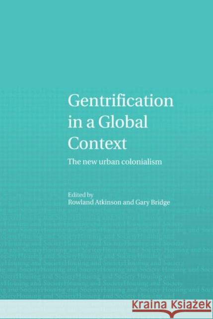 Gentrification in a Global Context Rowland Atkinson Gary Bridge 9780415329507 Routledge