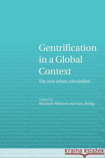 Gentrification in a Global Context Rowland Atkinson Gary Bridge 9780415329514 Routledge