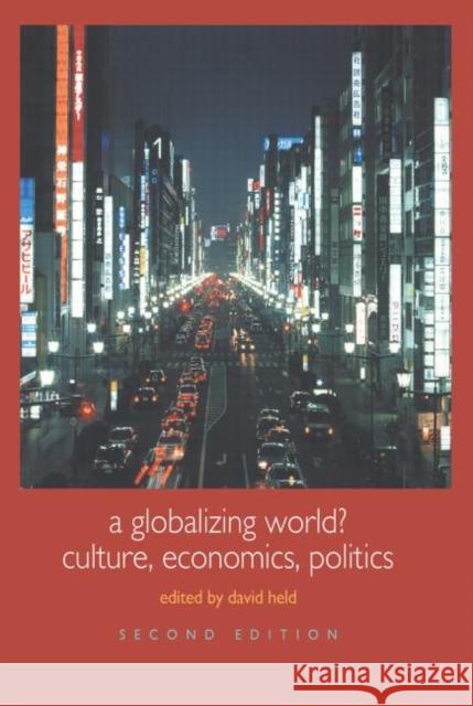 A Globalizing World? : Culture, Economics, Politics David Held 9780415329736