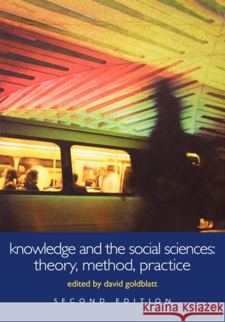 Knowledge and the Social Sciences : Theory, Method, Practice Davi Goldblatt 9780415329750 Routledge