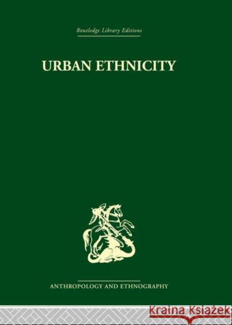 Urban Ethnicity Abner Cohen Abner Cohen Cohen Abner 9780415329828 Routledge