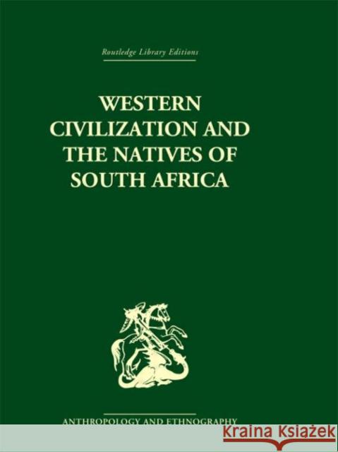 Western Civilization in Southern Africa : Studies in Culture Contact Isaac Schapera 9780415330039 Routledge