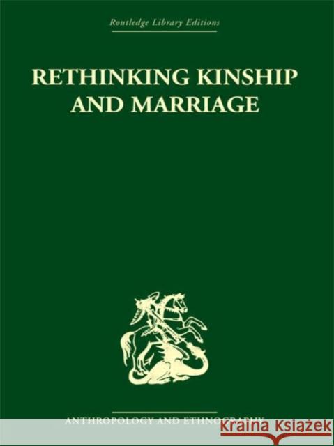 Rethinking Kinship and Marriage Rodney Needham 9780415330138 Routledge