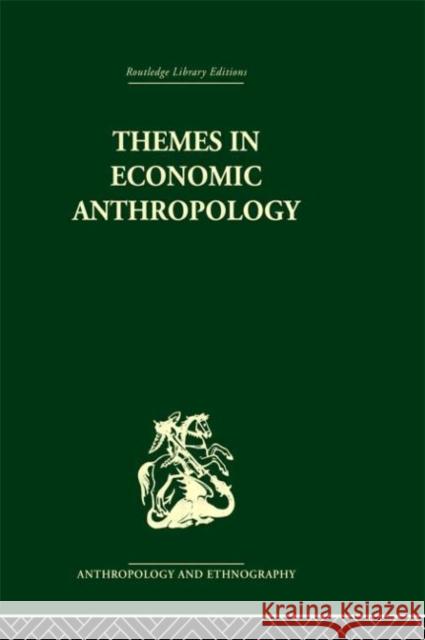 Themes in Economic Anthropology Raymond Firth Raymond Firth  9780415330190 Taylor & Francis