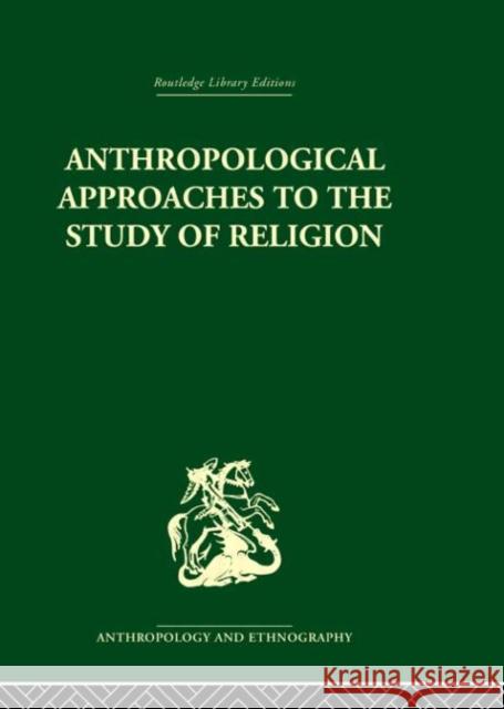 Anthropological Approaches to the Study of Religion Michael Banton 9780415330213