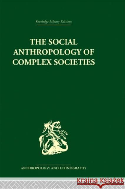 Social Anthropology of Complex Societies Michael Banton 9780415330282