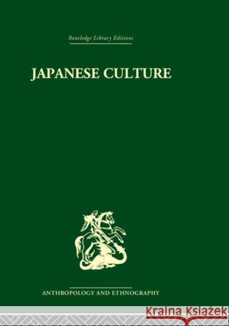 Japanese Culture : Its Development and Characteristics Robert J. Smith Richard K. Beardsley 9780415330398 Routledge