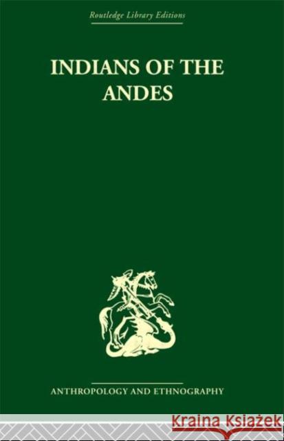 Indians of the Andes : Aymaras and Quechuas Harold Osborne 9780415330442 Routledge