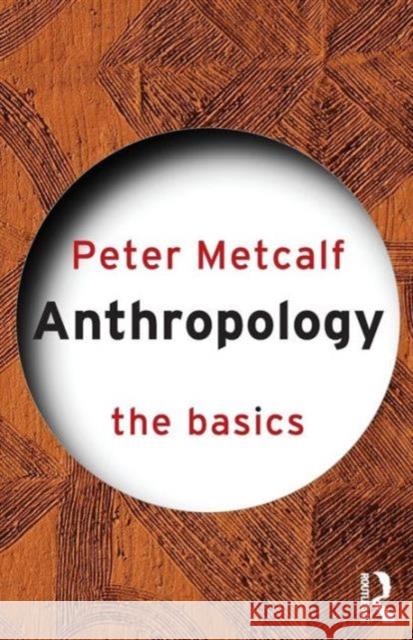 Anthropology: The Basics Peter Metcalf 9780415331203