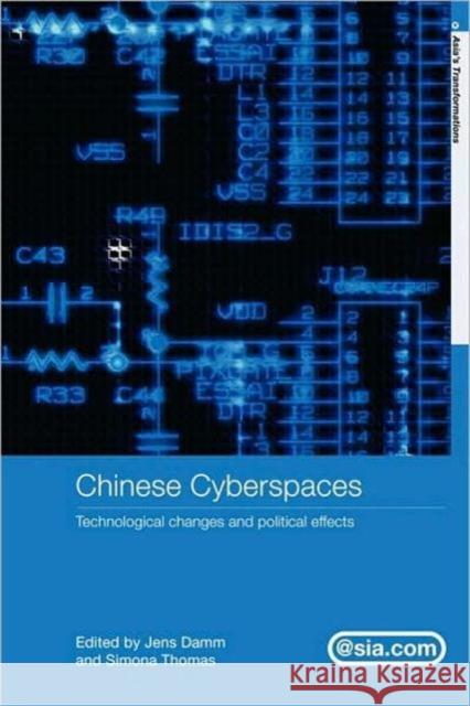 Chinese Cyberspaces: Technological Changes and Political Effects Damm, Jens 9780415332088 Routledge
