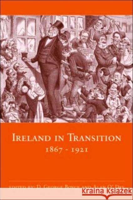 Ireland in Transition, 1867-1921 David George Boyce Alan O'Day 9780415332583