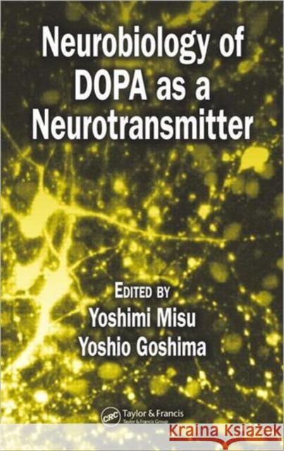 Neurobiology of Dopa as a Neurotransmitter Misu, Yoshimi 9780415332910