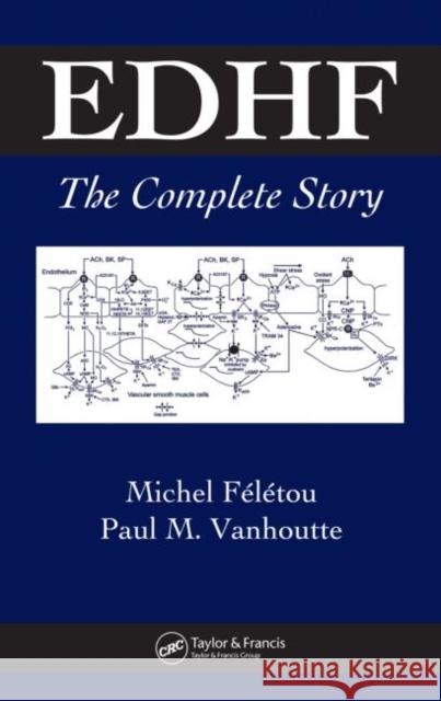 Edhf: The Complete Story Feletou, Michel 9780415332927 CRC Press