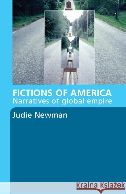 Fictions of America: Narratives of Global Empire Newman, Judie 9780415333849