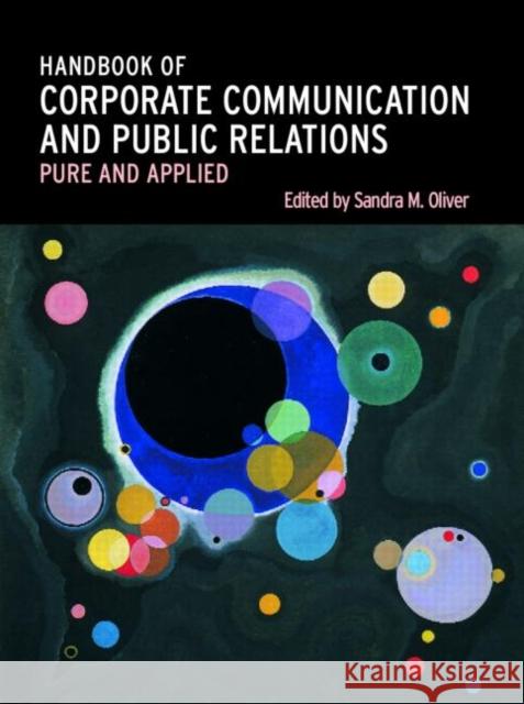 A Handbook of Corporate Communication and Public Relations Sandra M. Oliver 9780415334198 Routledge