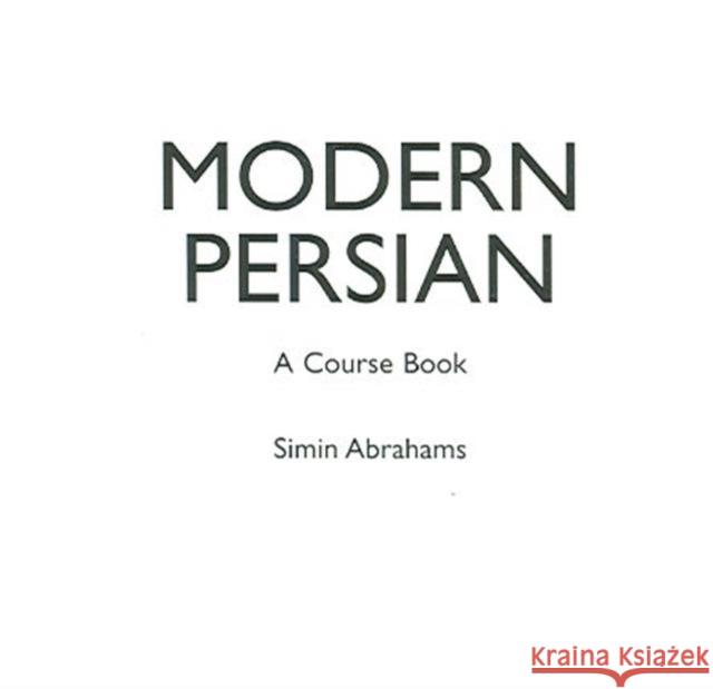 Modern Persian: A Course-Book Simin Abrahams S. Abrahams 9780415334464 Routledge