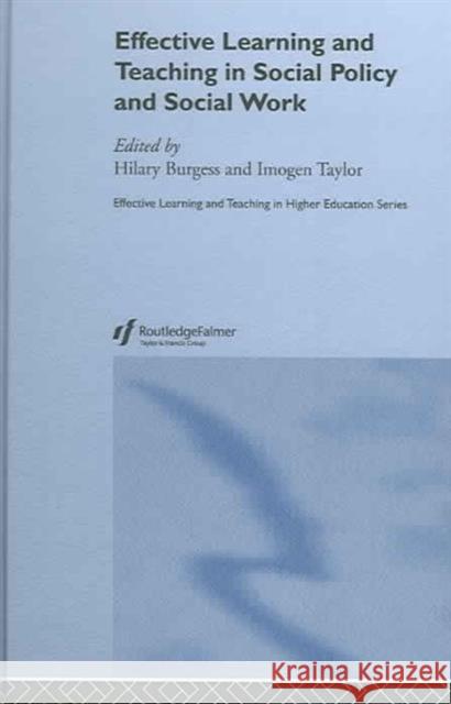 Effective Learning and Teaching in Social Policy and Social Work Hilary Burgess Hilary Burgess Imogen Taylor 9780415334952 Routledge/Falmer