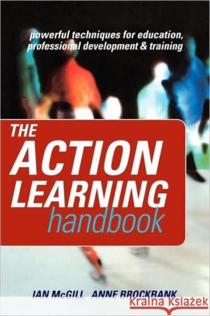 The Action Learning Handbook: Powerful Techniques for Education, Professional Development and Training Brockbank, Anne 9780415335119