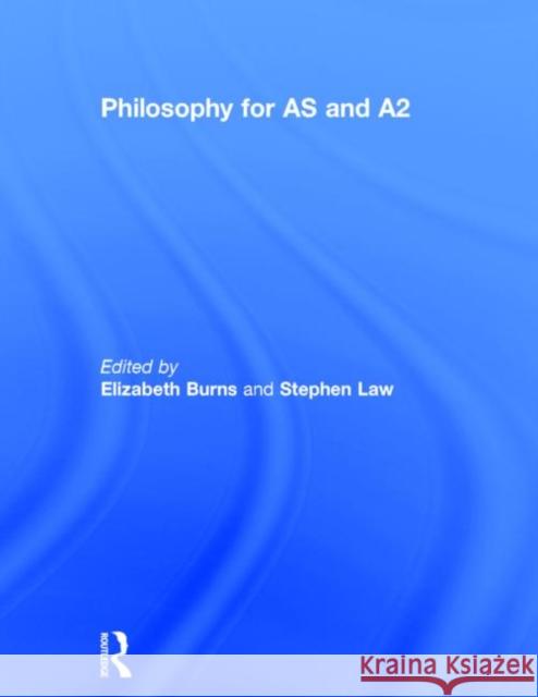Philosophy for as and A2 Burns, Elizabeth 9780415335621 Routledge