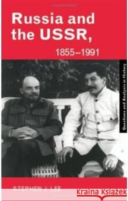 Russia and the Ussr, 1855-1991: Autocracy and Dictatorship Lee, Stephen J. 9780415335768 Routledge