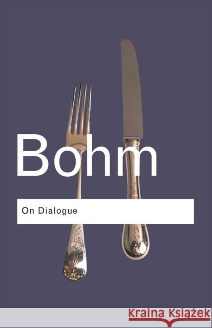 On Dialogue David Bohm 9780415336413