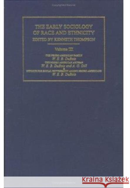 The Early Sociology of Race & Ethnicity Vol 3 Kenneth Thompson 9780415337830