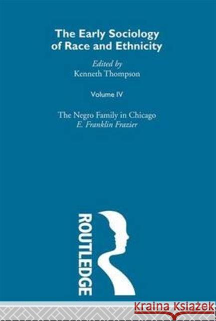 The Early Sociology of Race & Ethnicity Vol 4 E. Franklin Frazier Kenneth Thompson 9780415337847 Routledge