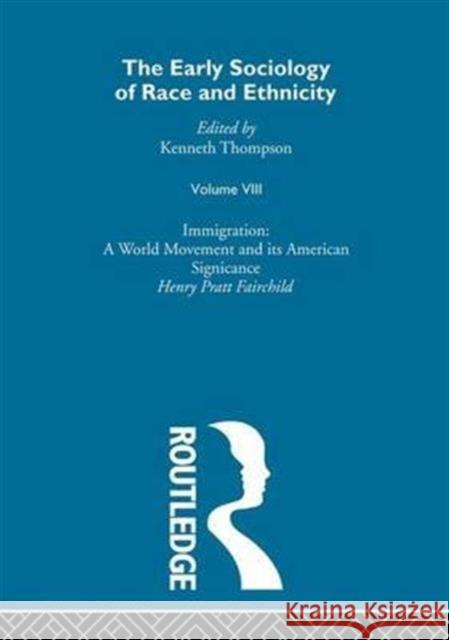 The Early Sociology of Race & Ethnicity : Volume 8 Henry Prat Kenneth Thompson 9780415337885 Routledge