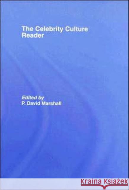 The Celebrity Culture Reader P. David Marshall 9780415337915 Routledge