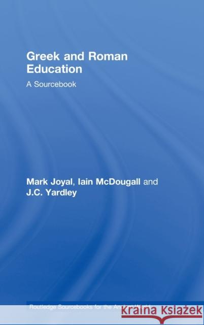 Greek and Roman Education : A Sourcebook Iain McDougall 9780415338066 Routledge